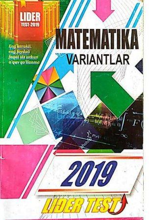 Matematika 2019 variantlar LIDER TEST