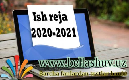 2020-2021-o'quv yili uchun barcha fanlardan ish reja (1-11-sinflar)