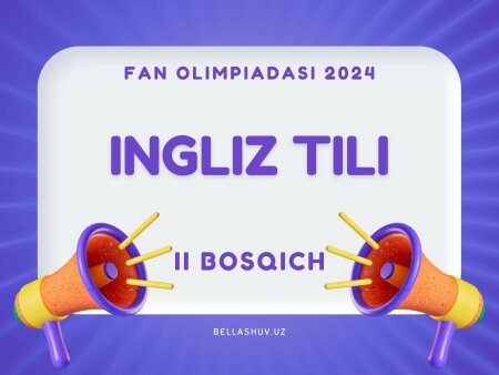 Fan olimpiadasi 2024 tuman bosqichi INGLIZ TILI fanidan test savollari (9-10-11-sinf)