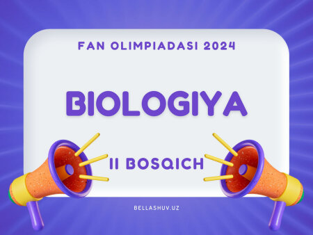 Fan olimpiadasi 2024 tuman bosqichi BIOLOGIYA fanidan test savollari (9-10-11-sinf)